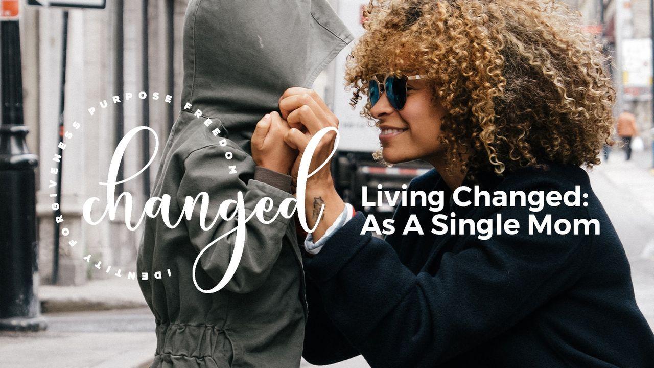 Living Changed: As a Single Mom