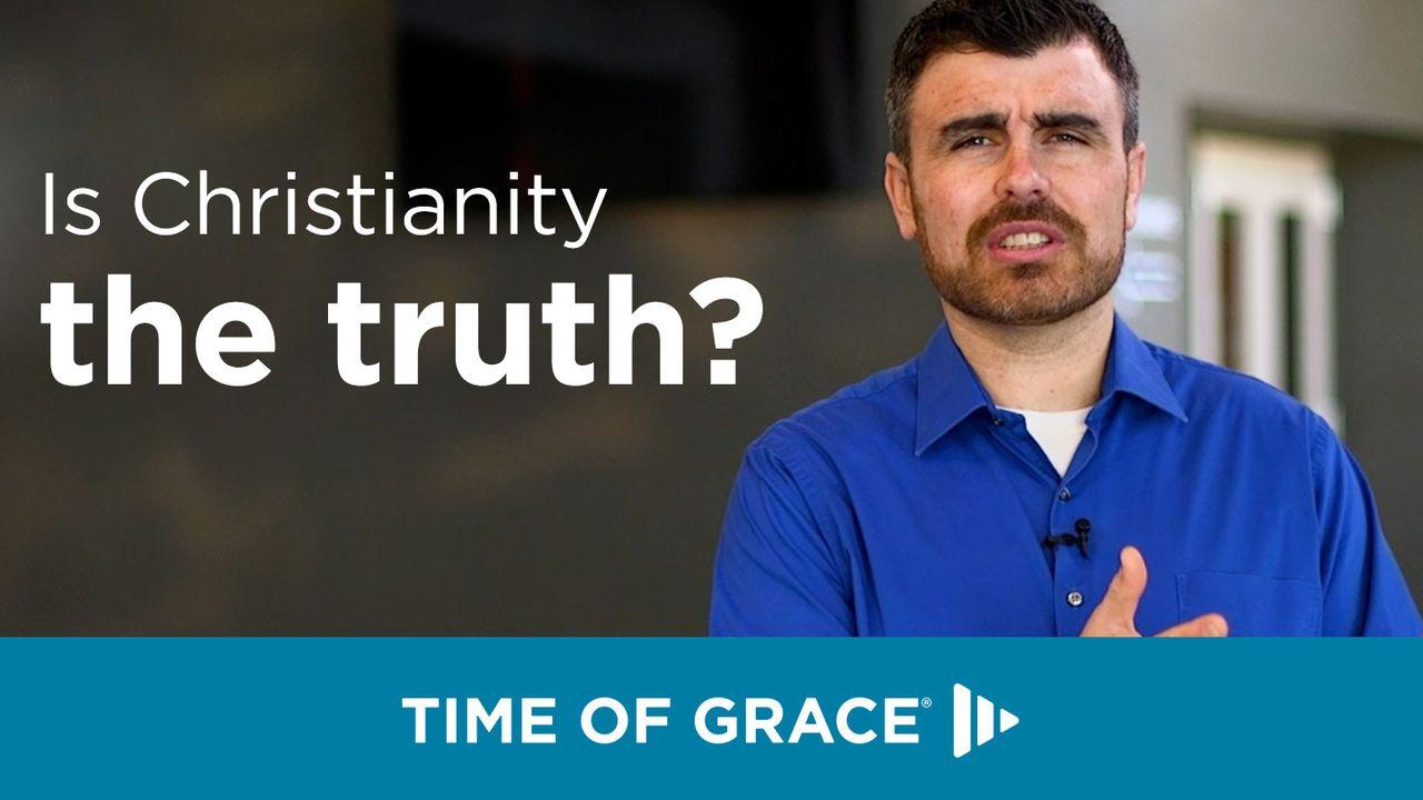 Is Christianity the Truth?