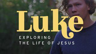 Luke: Exploring the Life of Jesus