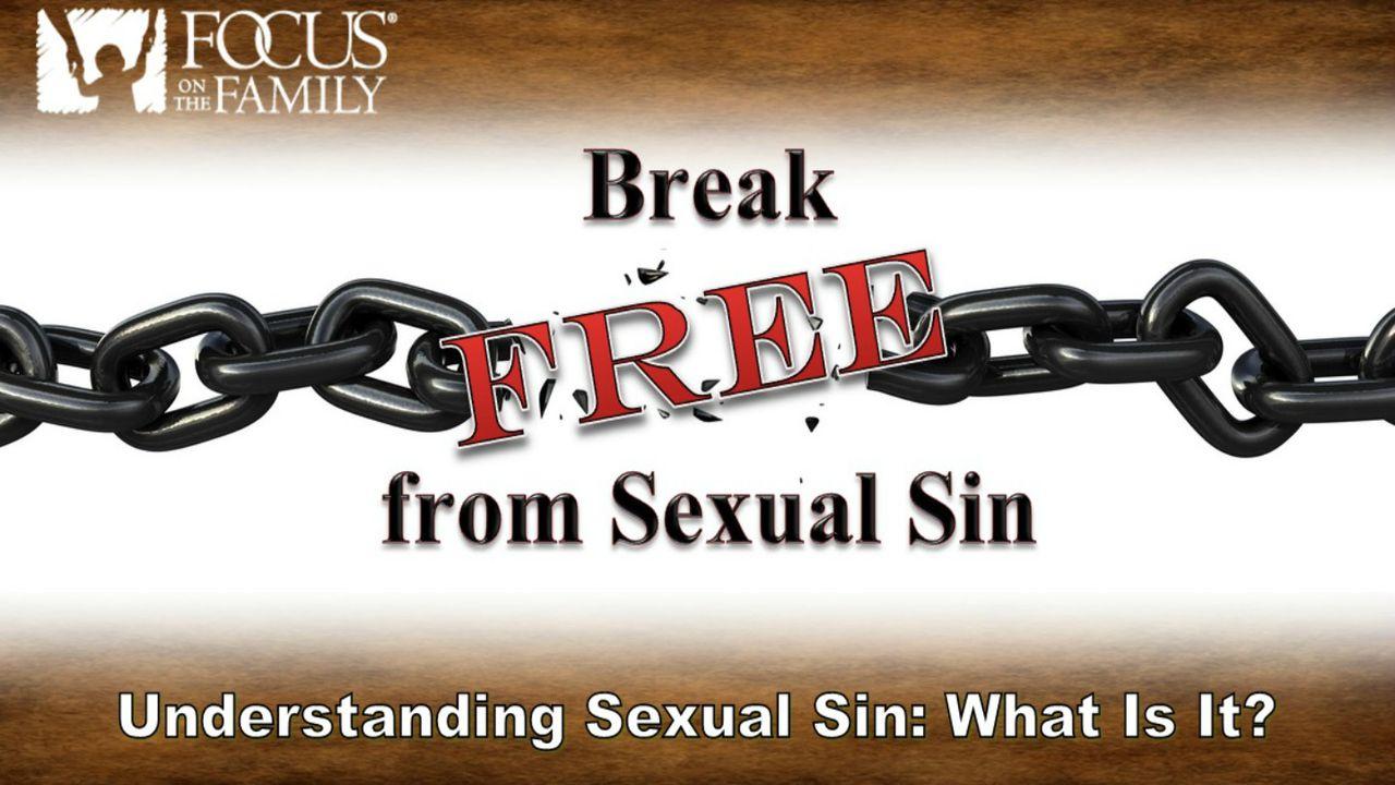 Understanding Sexual Sin: What Is It?