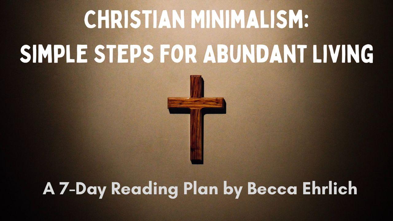 Minimalismo cristiano: Pasos simples para vivir abundantemente