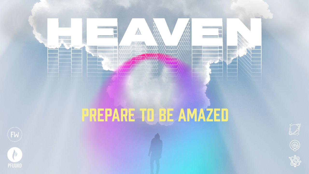 HEAVEN - Prepare to be amazed