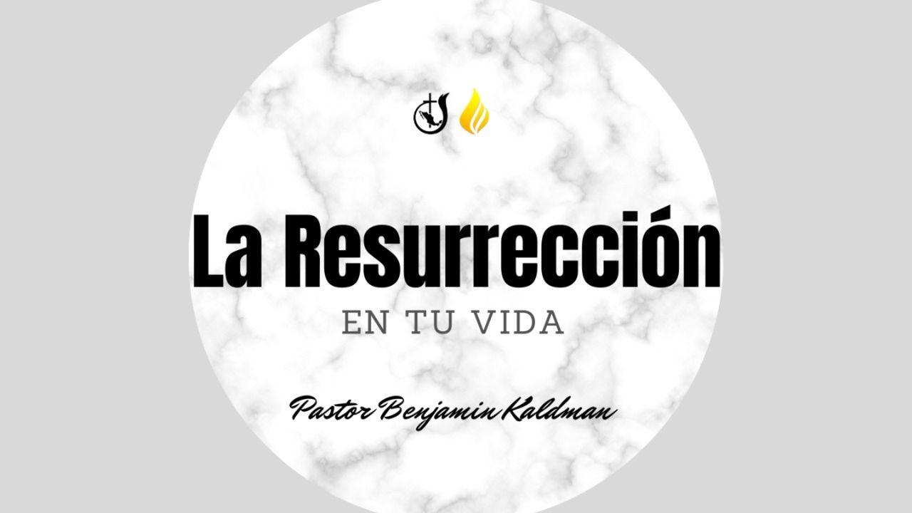 La Resurrección en Tu Vida