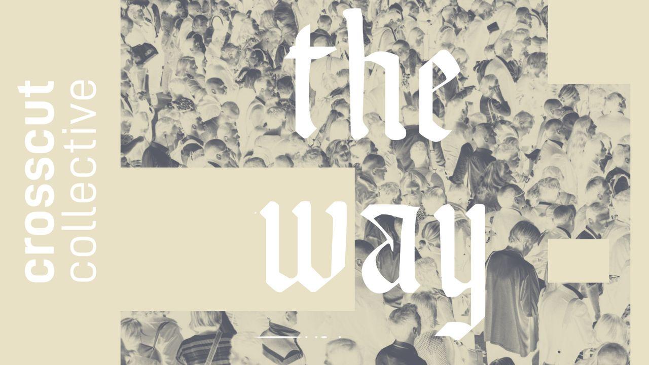 The Way: A 3-Day Devotional With Crosscut Collective