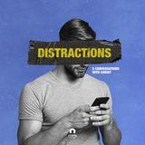 [5 Conversations With Christ] Distractions 