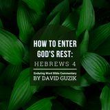 How to Enter God's Rest: Hebrews 4