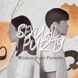 Sexual Purity: Wisdom From Proverbs