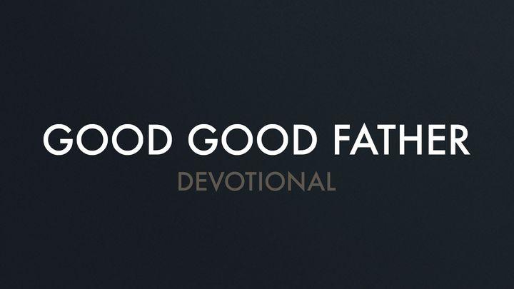 Chris Tomlin - Good Good Father Devotional