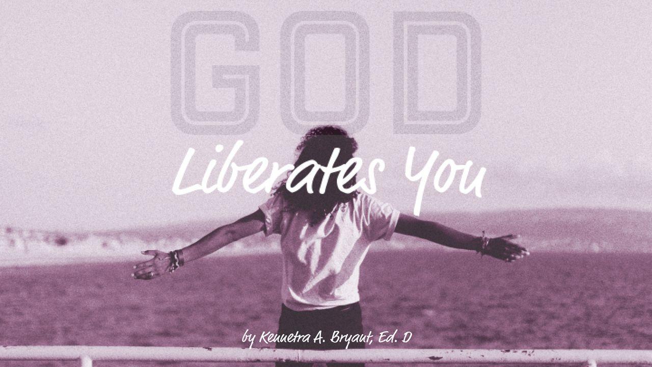 God Liberates You