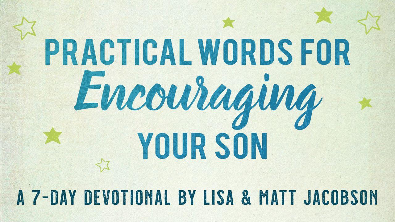 Practical Words for Encouraging Your Son