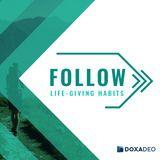 Follow: Life-Giving Habits