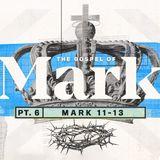 The Gospel of Mark (Part Six)