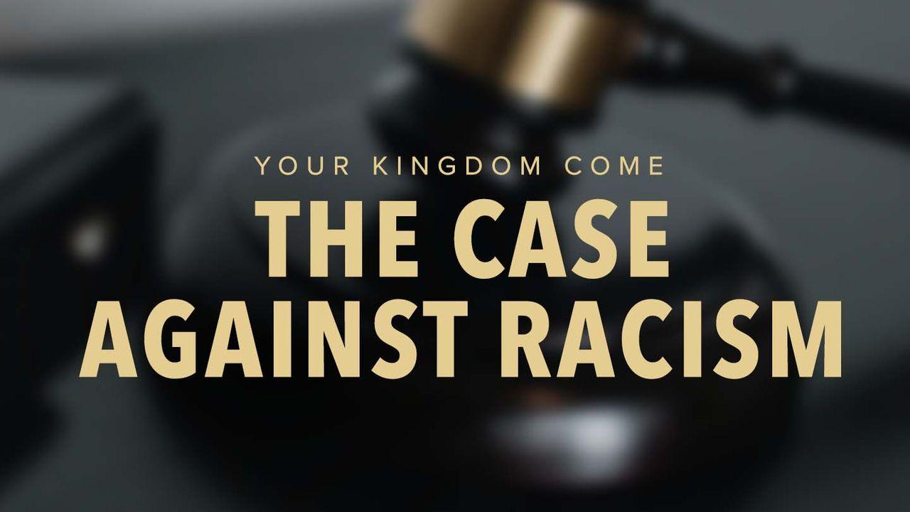 Your Kingdom Come: The Case Against Racism