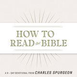 Charles Spurgeon on How to Read the Bible