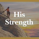 His Strength > Our Weakness