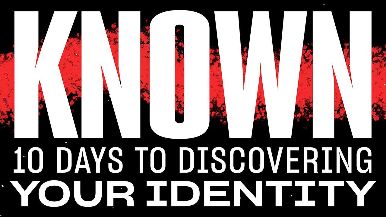 Known: 10 Days to Discovering Your Identity