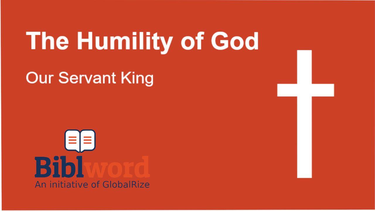 The Humility of God: Our Servant King
