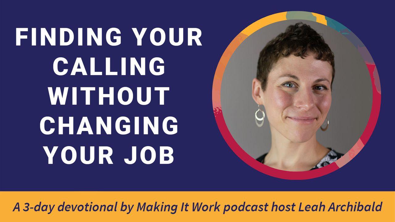 Finding Your Calling, Without Changing Your Job
