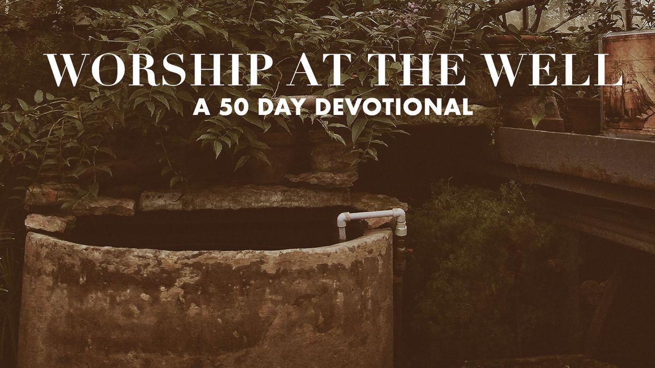Worship at the Well