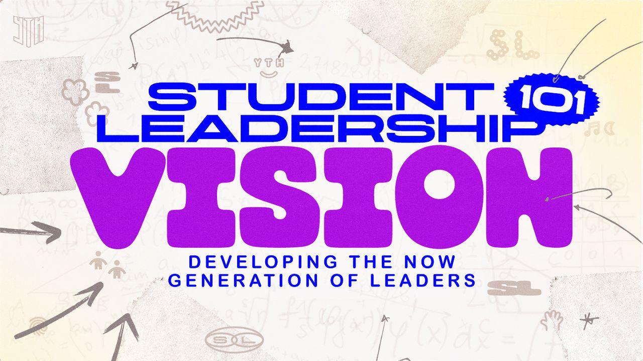Student Leadership 101: Vision