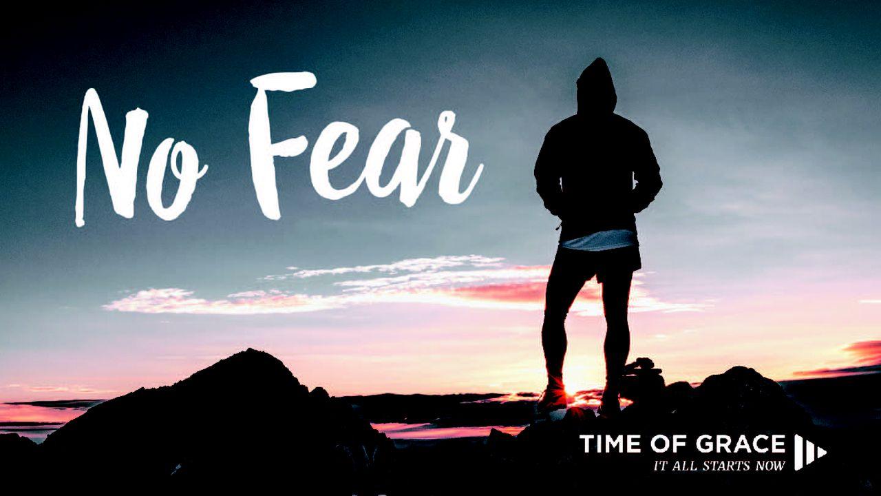 No Fear: Devotions From Time Of Grace