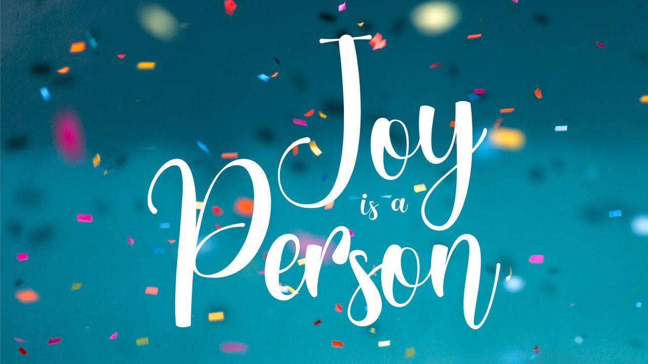 Joy is a Person