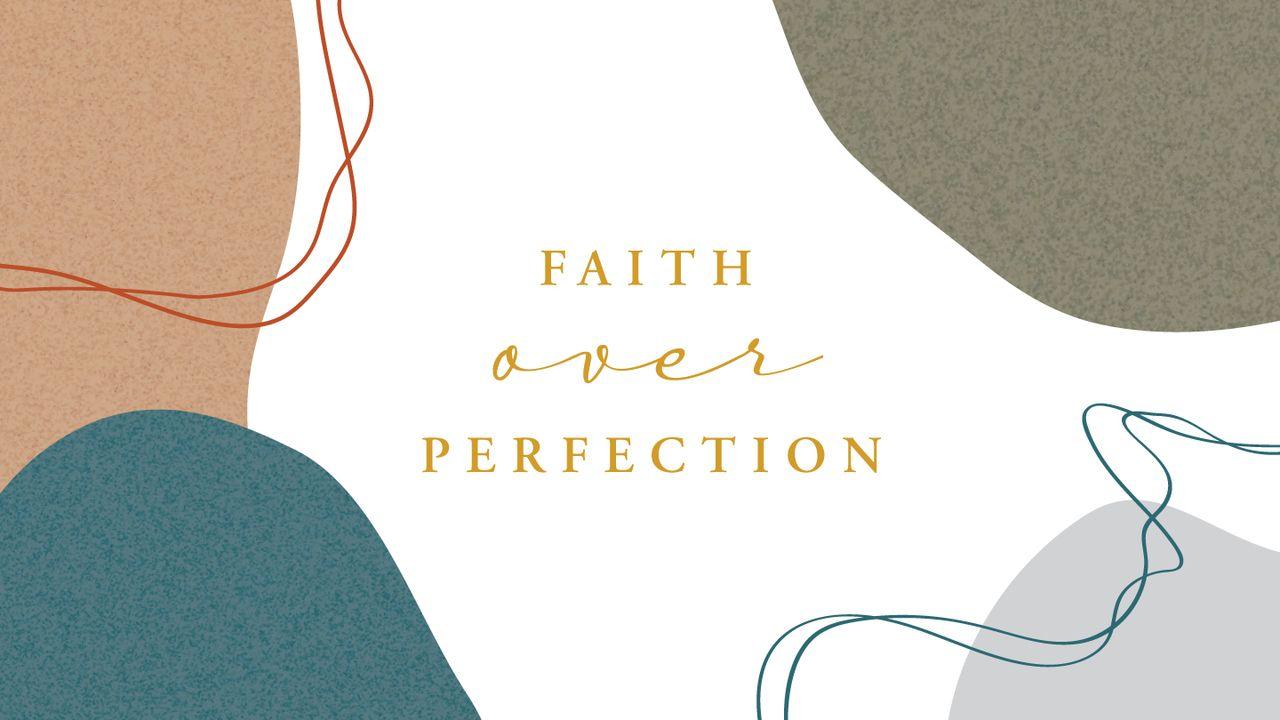 Faith Over Perfection
