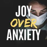 Joy Over Anxiety