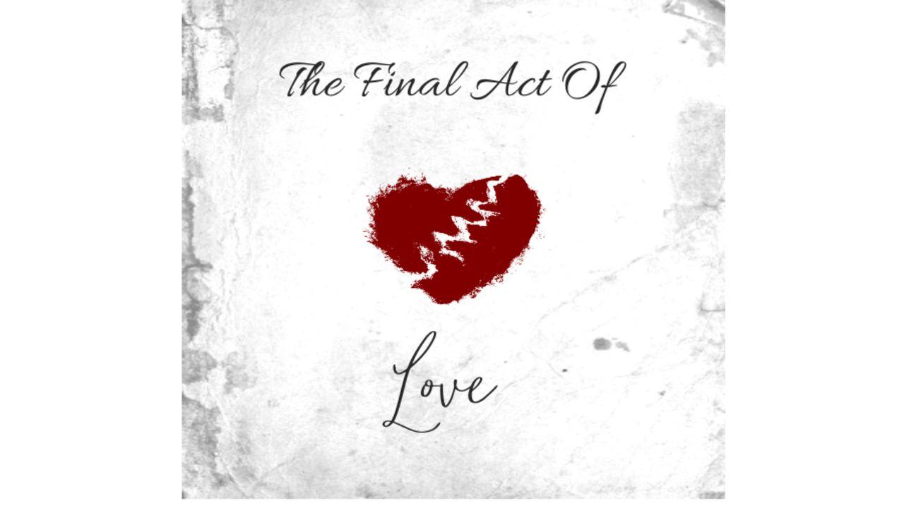 The Final Act of Love