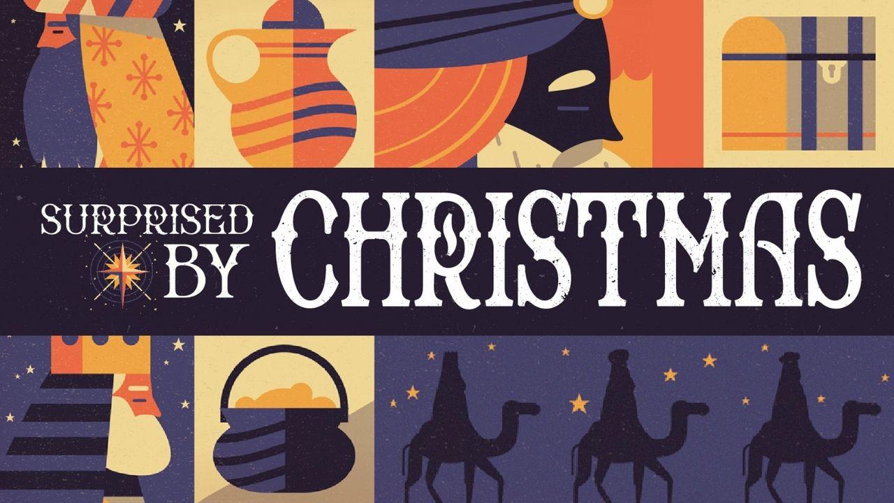 Suprised by Christmas - The Unexpected People Cast in the Christmas Story