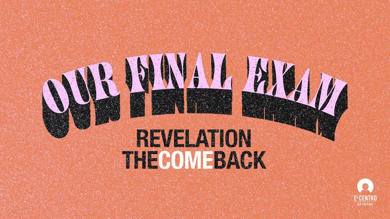 [Revelation: The Comeback] Our Final Exam