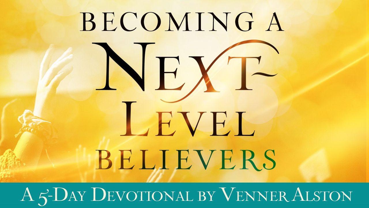 Becoming a Next-Level Believer