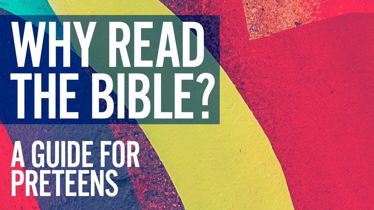 Why Read the Bible? A Guide for Preteens