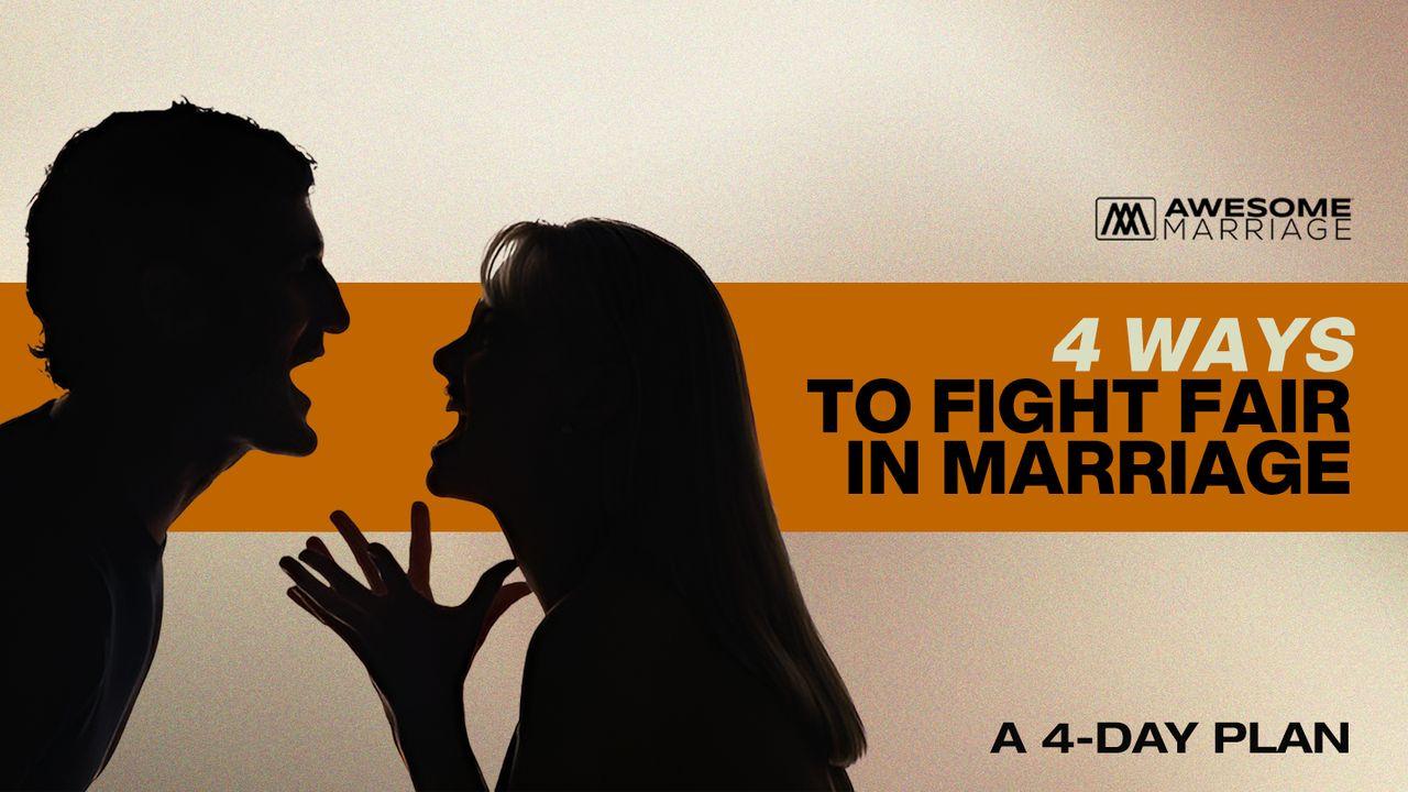 4 Ways to Fight Fair in Marriage