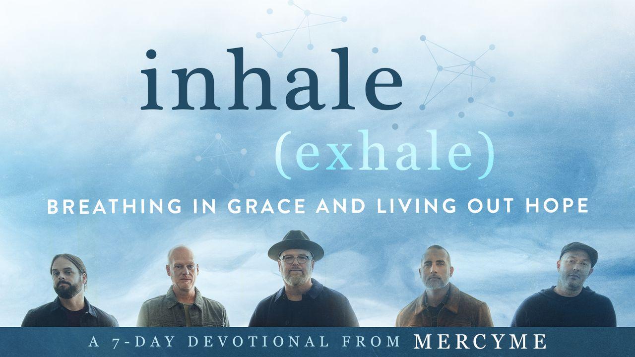 Inhale (Exhale): Breathing in Grace and Living Out Hope