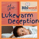The Lukewarm Deception