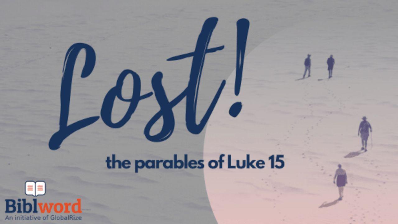 Lost!  The Parables of Luke 15
