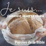 « Je Suis… » Comment Jésus Se Révèle