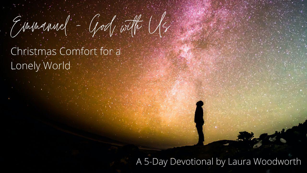 Emmanuel - God With Us: Christmas Comfort for a Lonely World