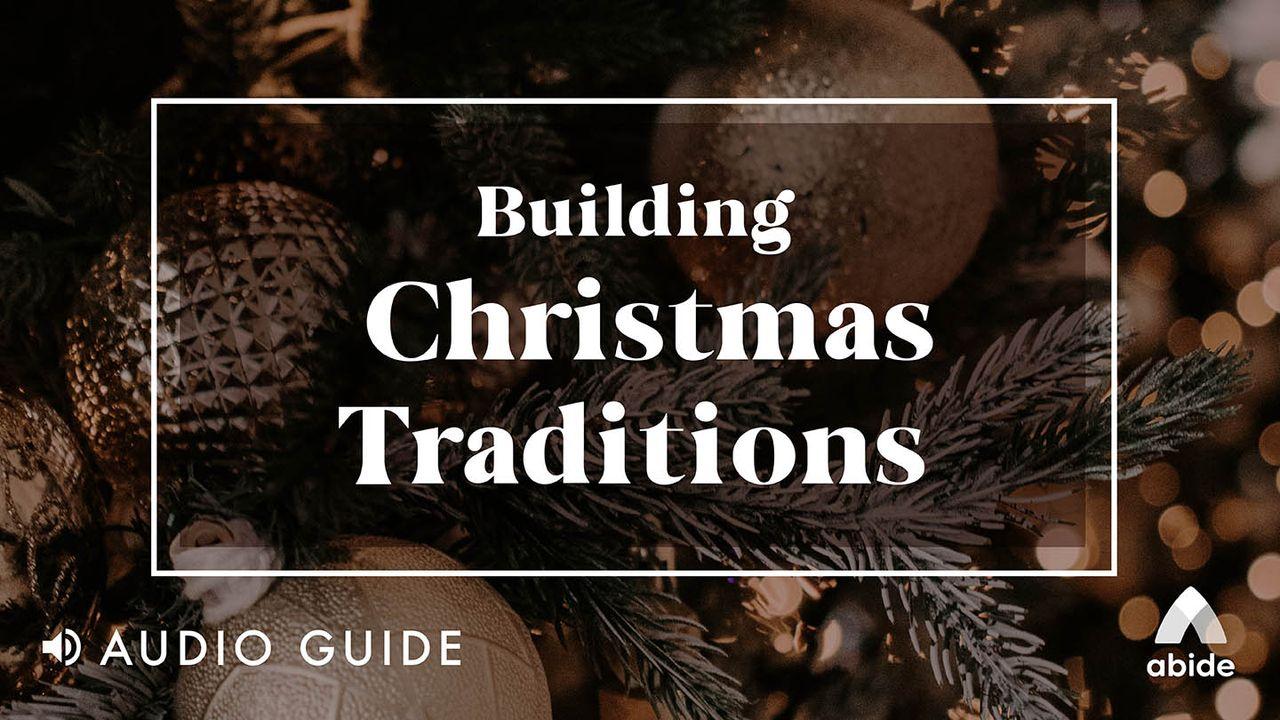 Building Christmas Traditions