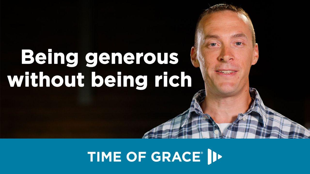 Being Generous Without Being Rich