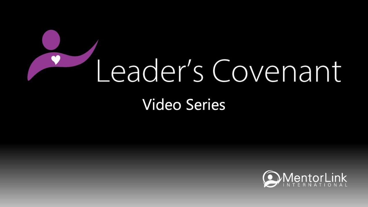 Leader's Covenant Video Series