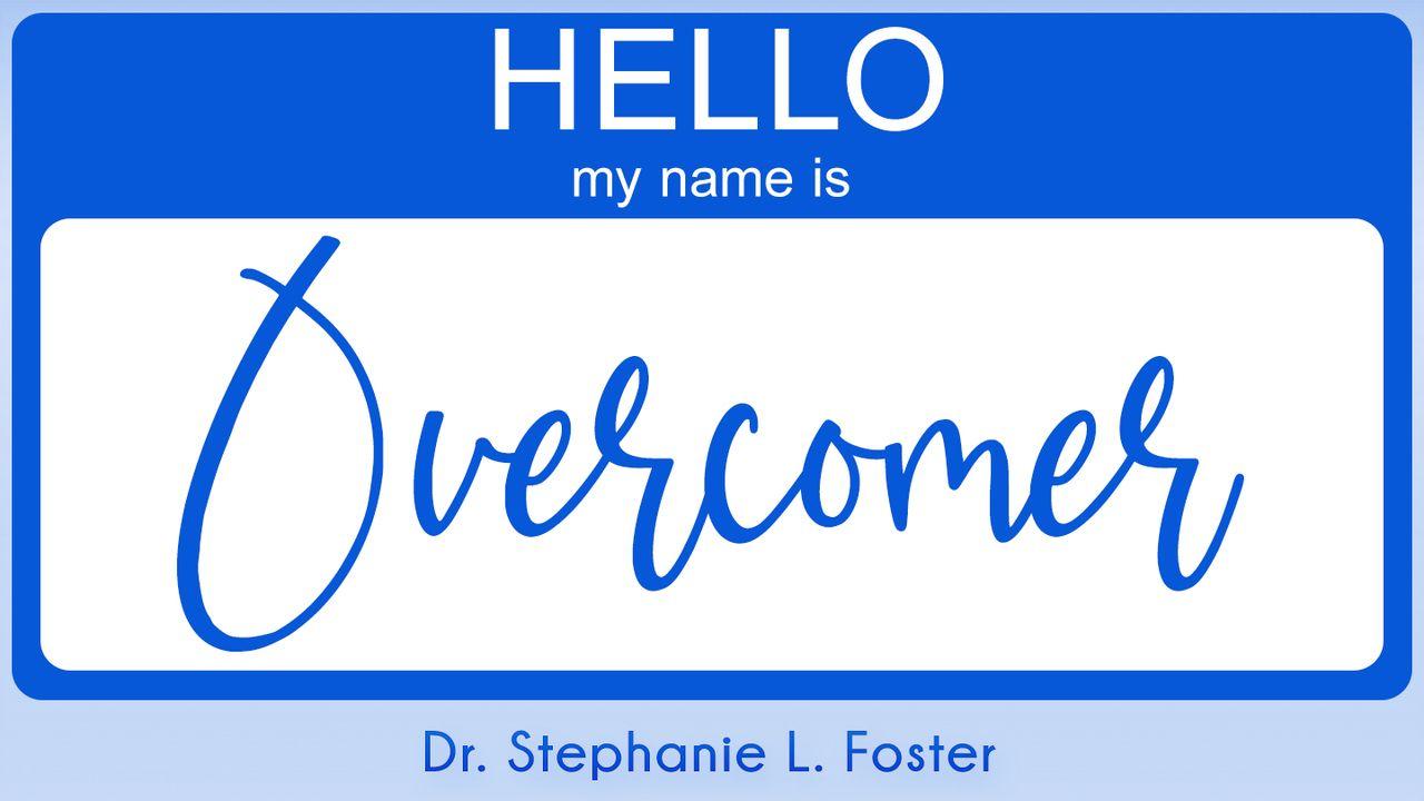 My Name Is Overcomer!