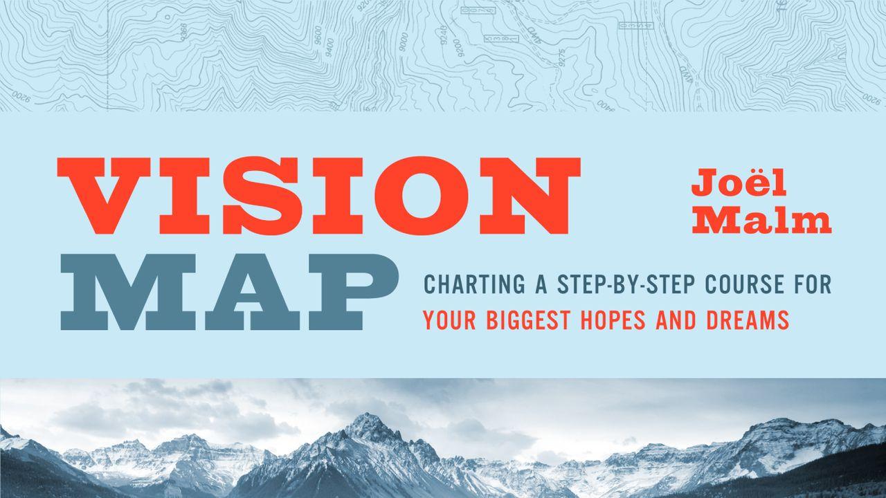 Vision Map: Charting a Course for Your Hopes and Dreams