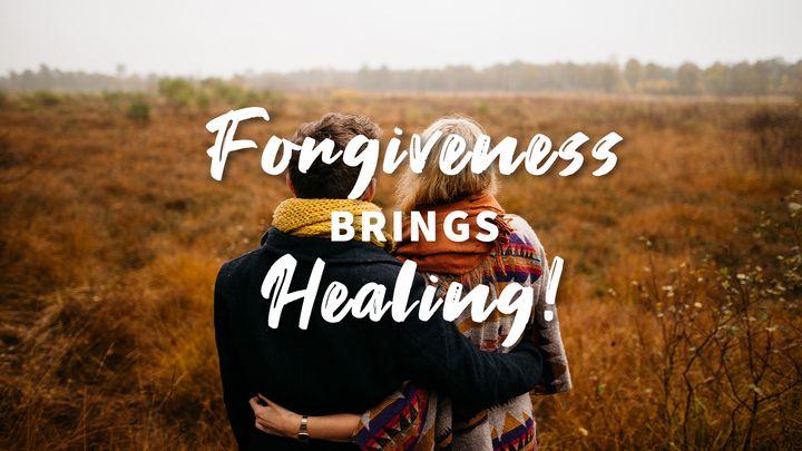 Forgiveness Brings Healing!