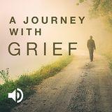 A Journey With Grief