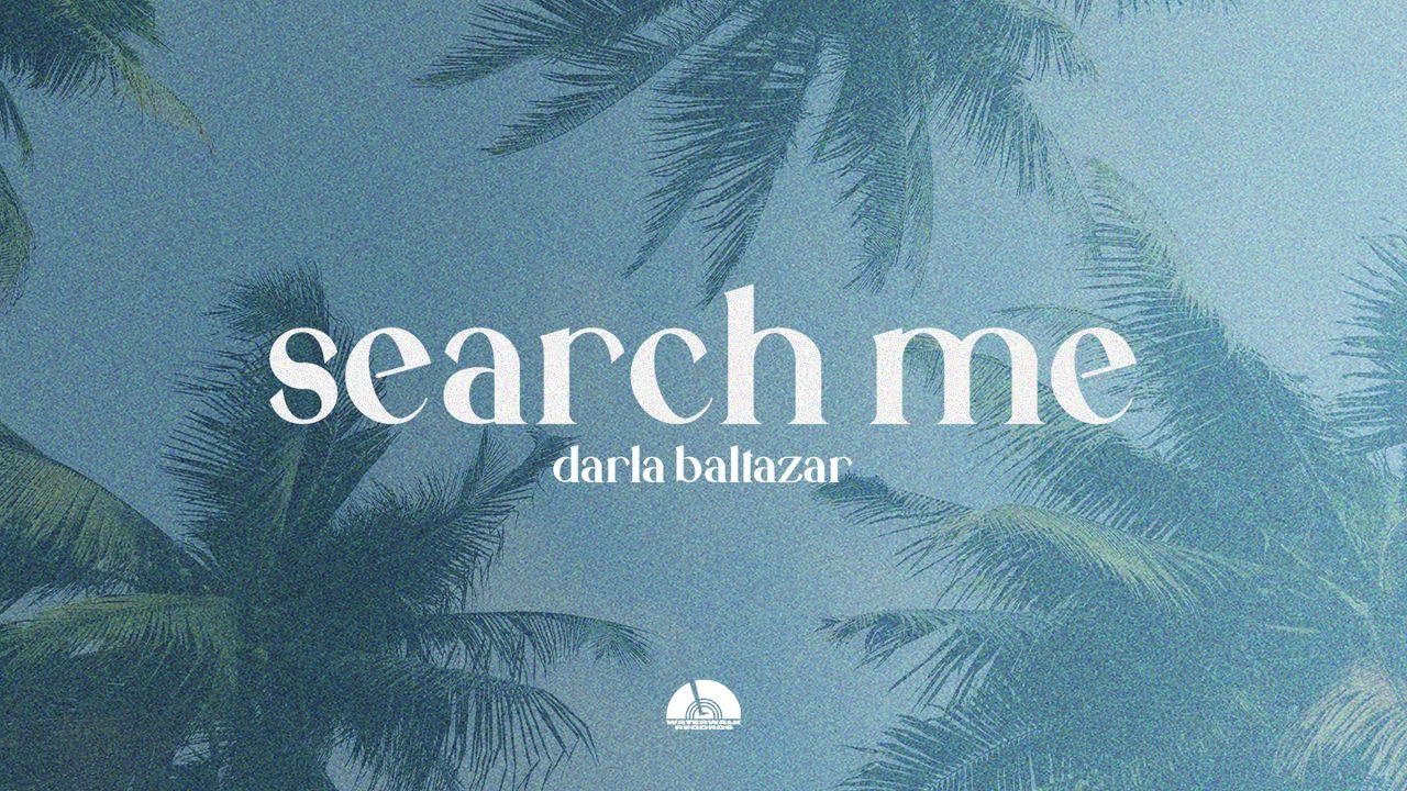 Search Me: Inviting God to Examine Our Hearts - a 3-Day Devotional With Darla Baltazar