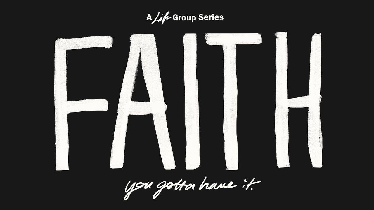 Faith - You Gotta Have It