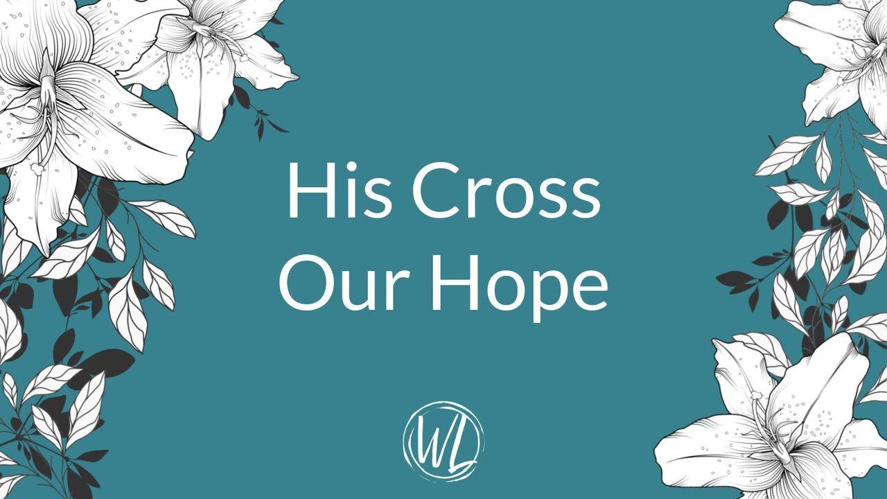 His Cross Our Hope