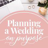 Planning a Wedding on Purpose
